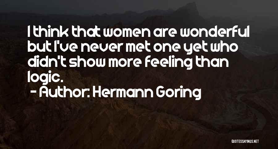 Logic And Feeling Quotes By Hermann Goring