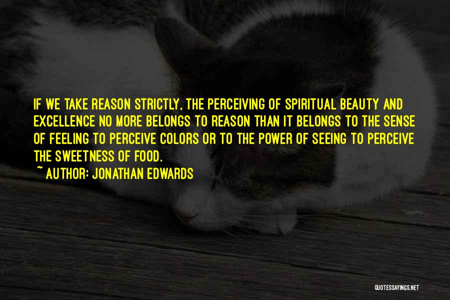 Logic And Feeling Quotes By Jonathan Edwards