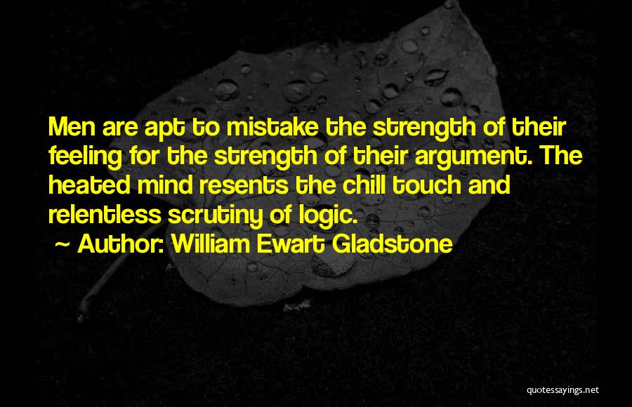 Logic And Feeling Quotes By William Ewart Gladstone