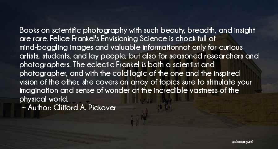 Logic And Imagination Quotes By Clifford A. Pickover