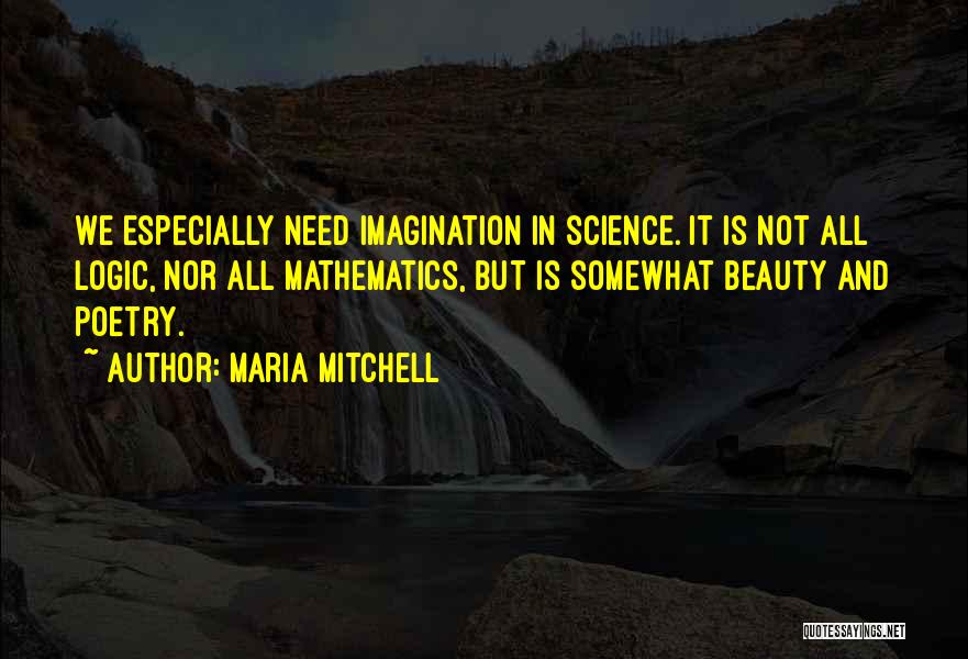 Logic And Imagination Quotes By Maria Mitchell