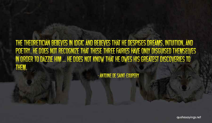 Logic And Intuition Quotes By Antoine De Saint-Exupery Logic And Intuition Quotes By Antoine De Saint-Exupery