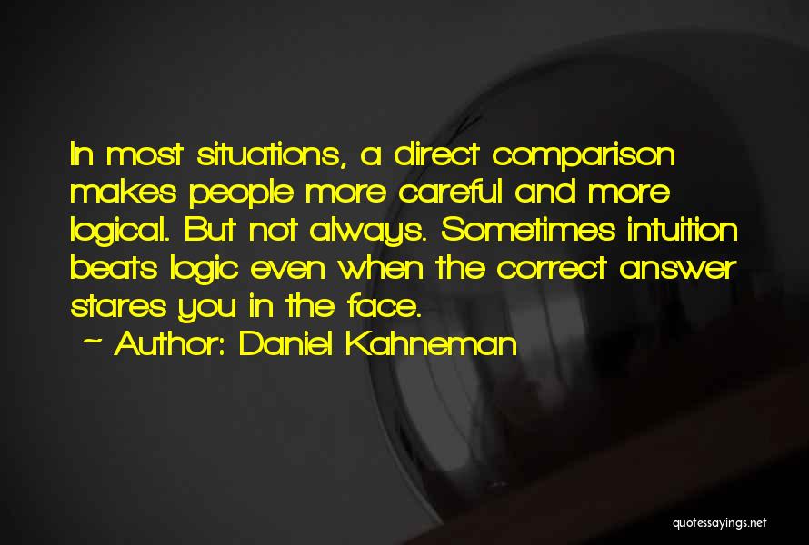 Logic And Intuition Quotes By Daniel Kahneman