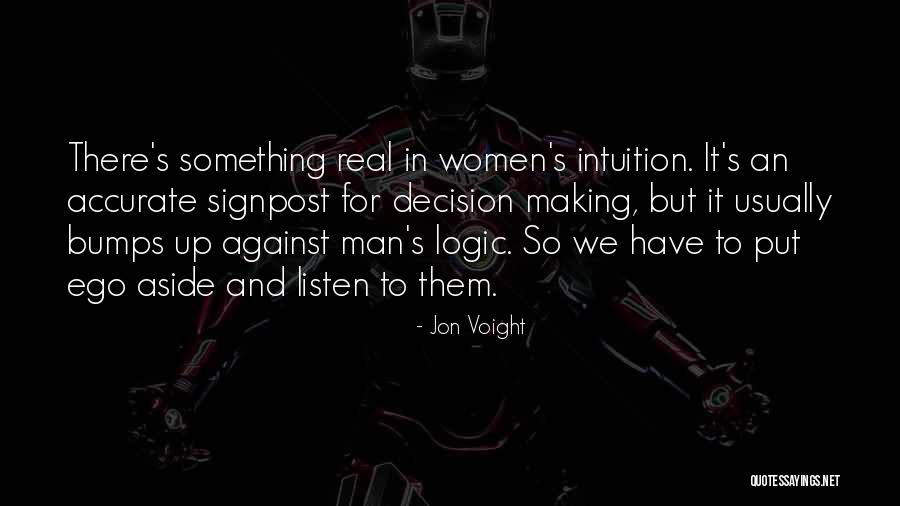 Logic And Intuition Quotes By Jon Voight Logic And Intuition Quotes By Jon Voight