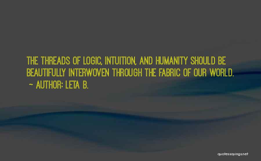 Logic And Intuition Quotes By Leta B.