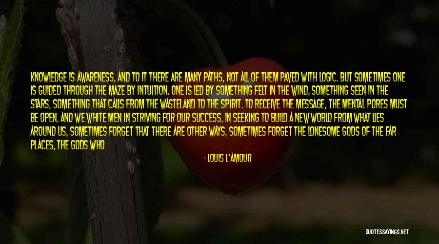 Logic And Intuition Quotes By Louis L'Amour Logic And Intuition Quotes By Louis L'Amour