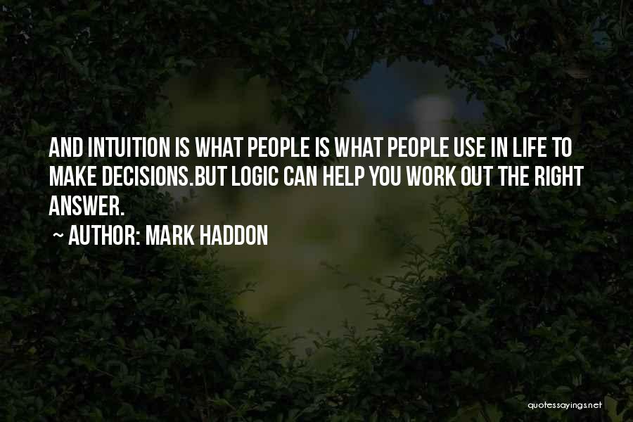 Logic And Intuition Quotes By Mark Haddon
