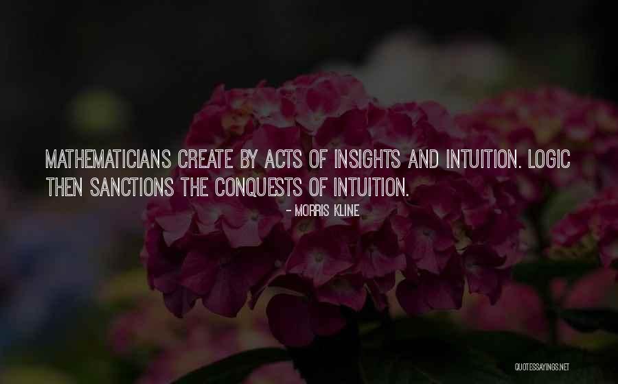 Logic And Intuition Quotes By Morris Kline