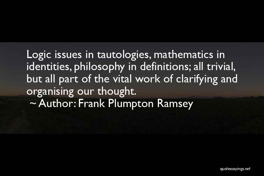 Logic And Math Quotes By Frank Plumpton Ramsey