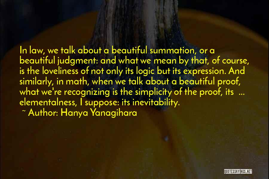 Logic And Math Quotes By Hanya Yanagihara