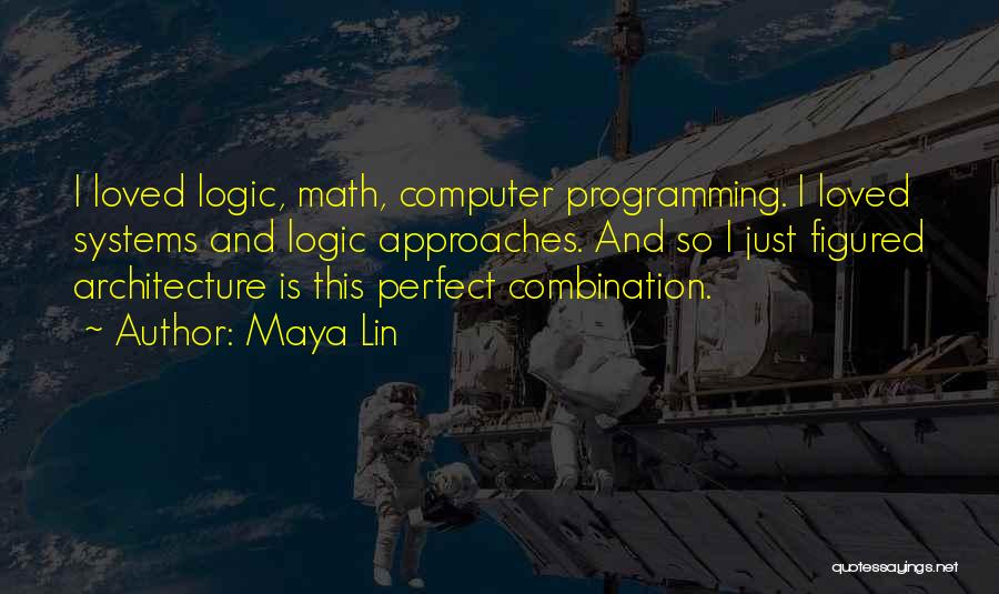 Logic And Math Quotes By Maya Lin