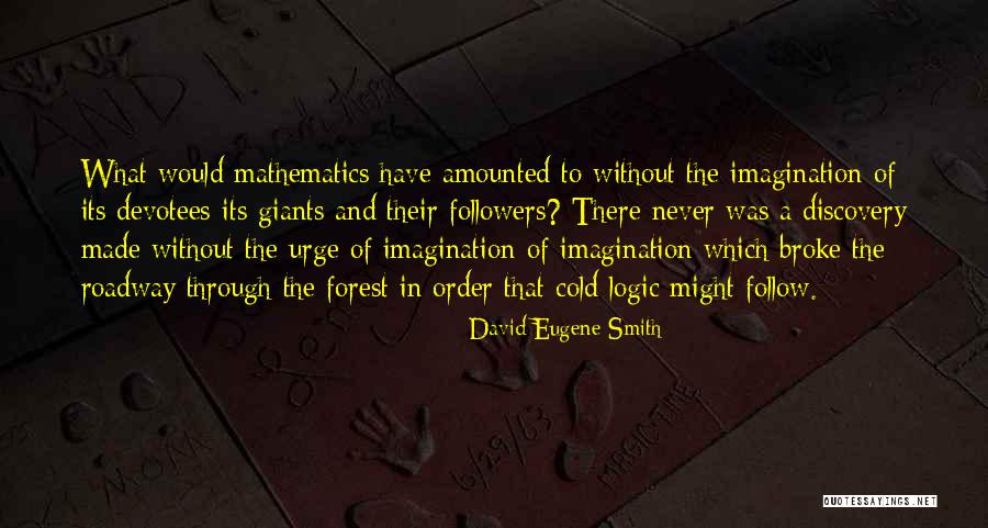 Logic And Order Quotes By David Eugene Smith Logic And Order Quotes By David Eugene Smith