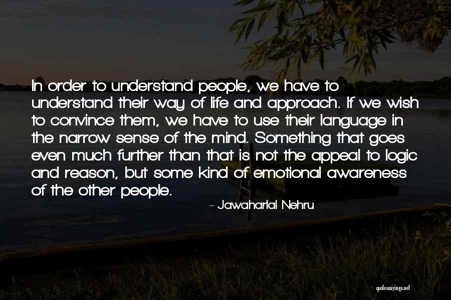 Logic And Order Quotes By Jawaharlal Nehru Logic And Order Quotes By Jawaharlal Nehru