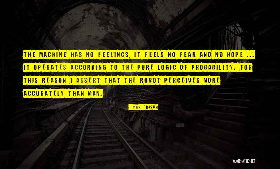 Logic And Reason Quotes By Max Frisch Logic And Reason Quotes By Max Frisch