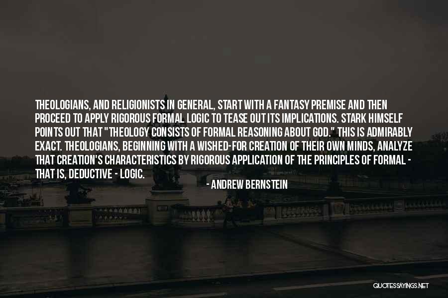 Logic And Reasoning Quotes By Andrew Bernstein