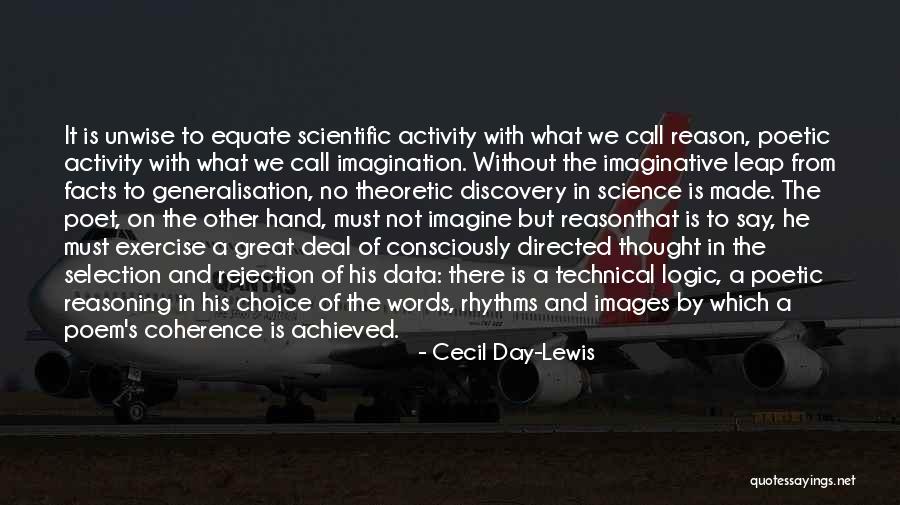 Logic And Reasoning Quotes By Cecil Day-Lewis