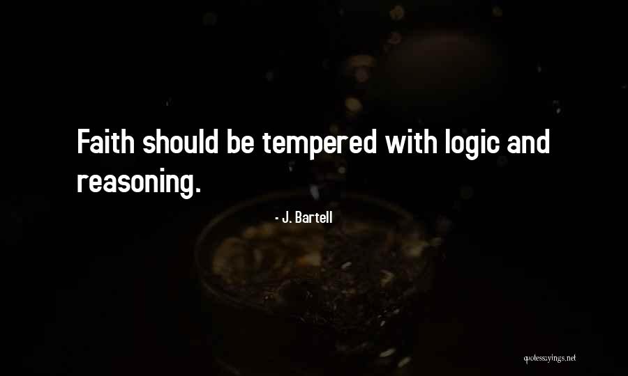 Logic And Reasoning Quotes By J. Bartell