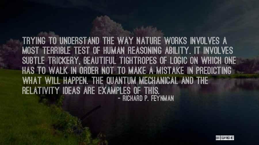 Logic And Reasoning Quotes By Richard P. Feynman