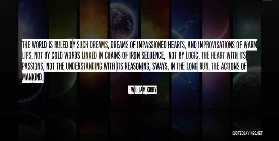 Logic And Reasoning Quotes By William Kirby