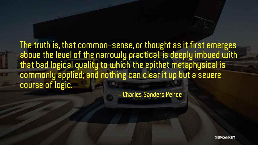 Logic Of Sense Quotes By Charles Sanders Peirce Logic Of Sense Quotes By Charles Sanders Peirce