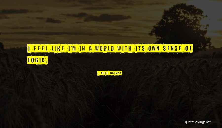Logic Of Sense Quotes By Neil Gaiman Logic Of Sense Quotes By Neil Gaiman