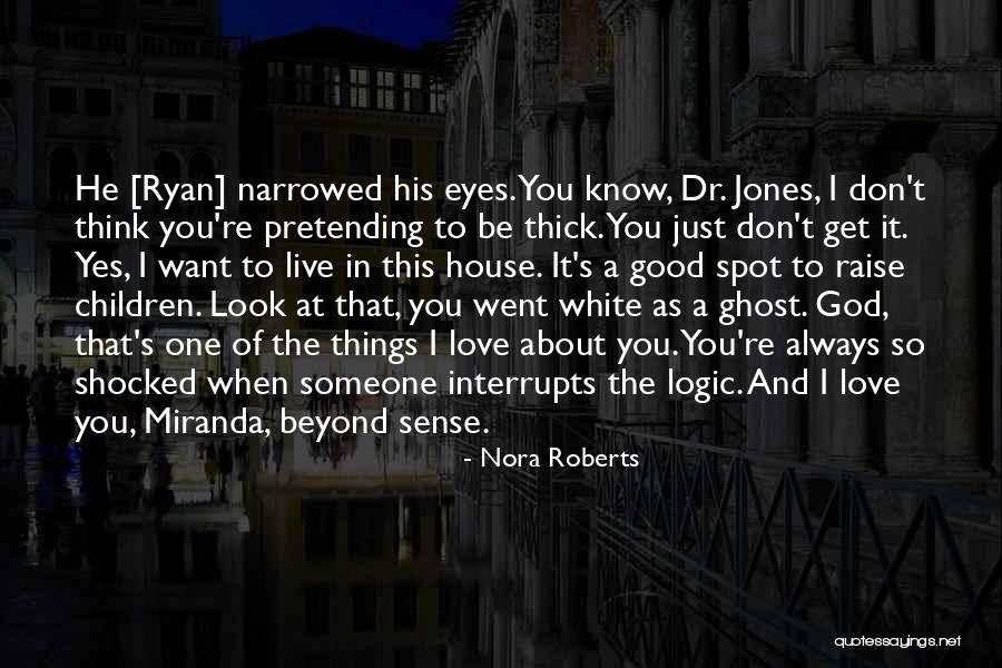 Logic Of Sense Quotes By Nora Roberts Logic Of Sense Quotes By Nora Roberts