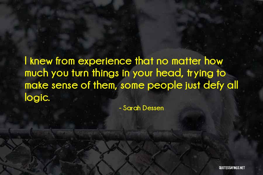 Logic Of Sense Quotes By Sarah Dessen Logic Of Sense Quotes By Sarah Dessen