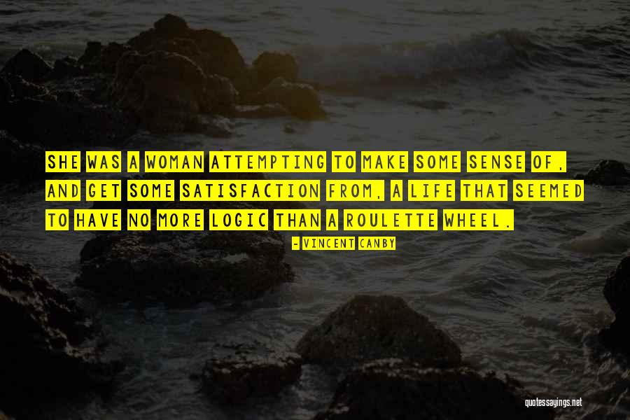 Logic Of Sense Quotes By Vincent Canby Logic Of Sense Quotes By Vincent Canby