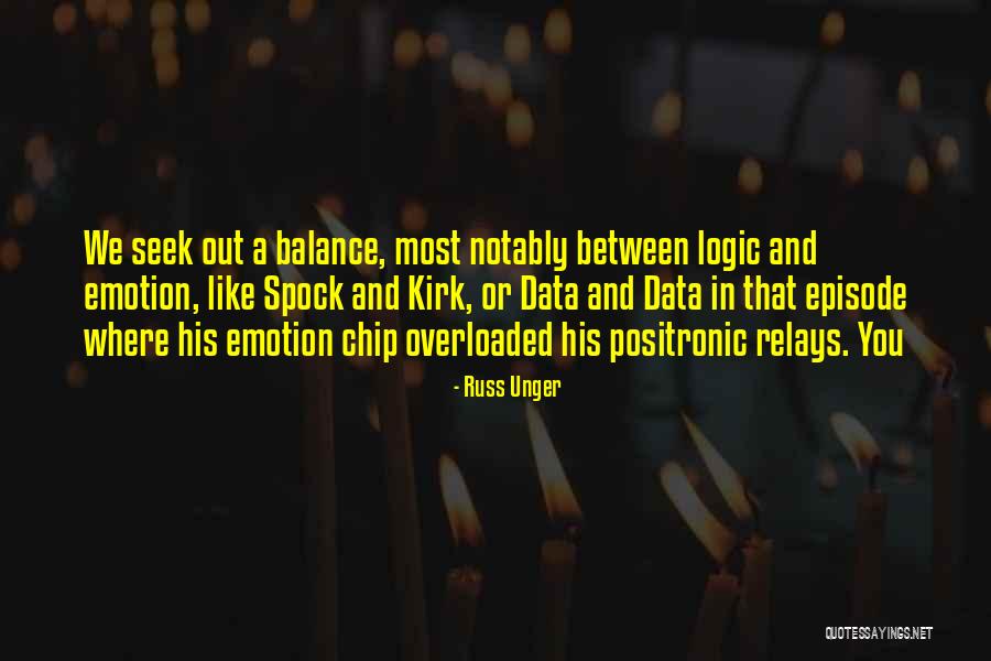 Logic Over Emotion Quotes By Russ Unger Logic Over Emotion Quotes By Russ Unger