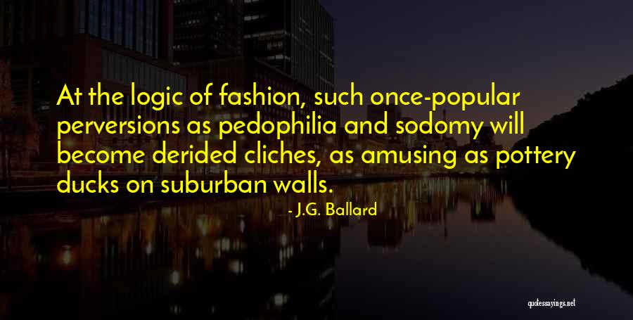 Logic Quotes By J.G. Ballard Logic Quotes By J.G. Ballard