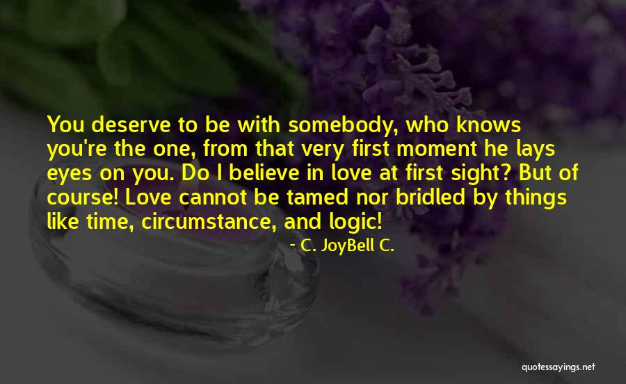 Logic Things Quotes By C. JoyBell C. Logic Things Quotes By C. JoyBell C.