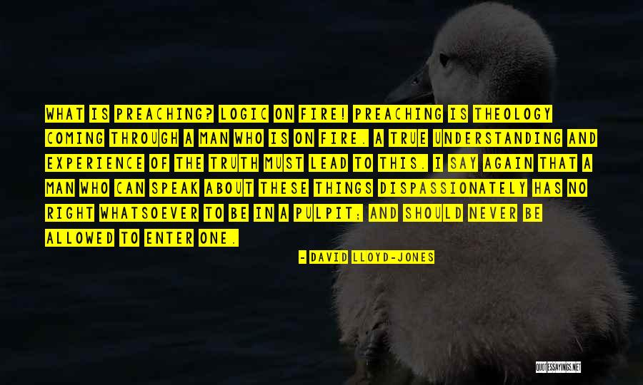 Logic Things Quotes By David Lloyd-Jones Logic Things Quotes By David Lloyd-Jones