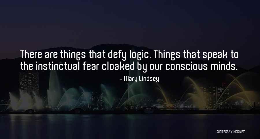 Logic Things Quotes By Mary Lindsey Logic Things Quotes By Mary Lindsey