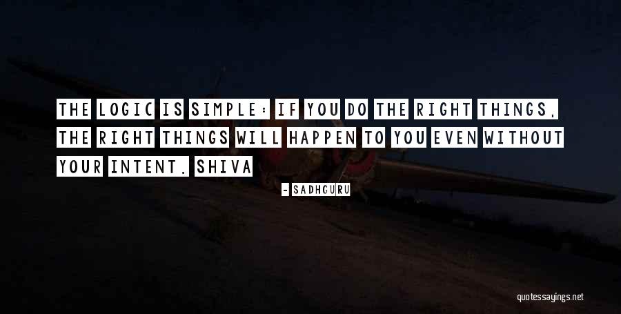 Logic Things Quotes By Sadhguru Logic Things Quotes By Sadhguru