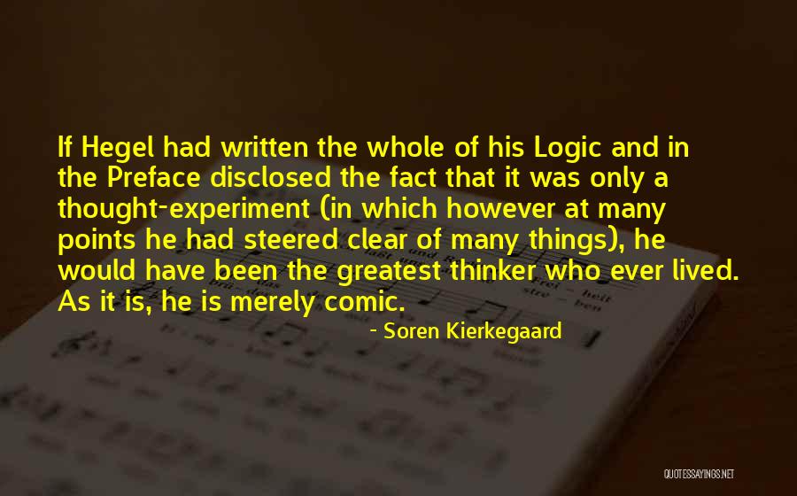 Logic Things Quotes By Soren Kierkegaard Logic Things Quotes By Soren Kierkegaard