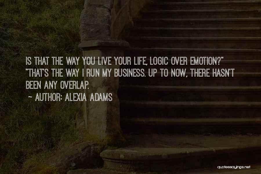 Logic Vs Emotion Quotes By Alexia Adams