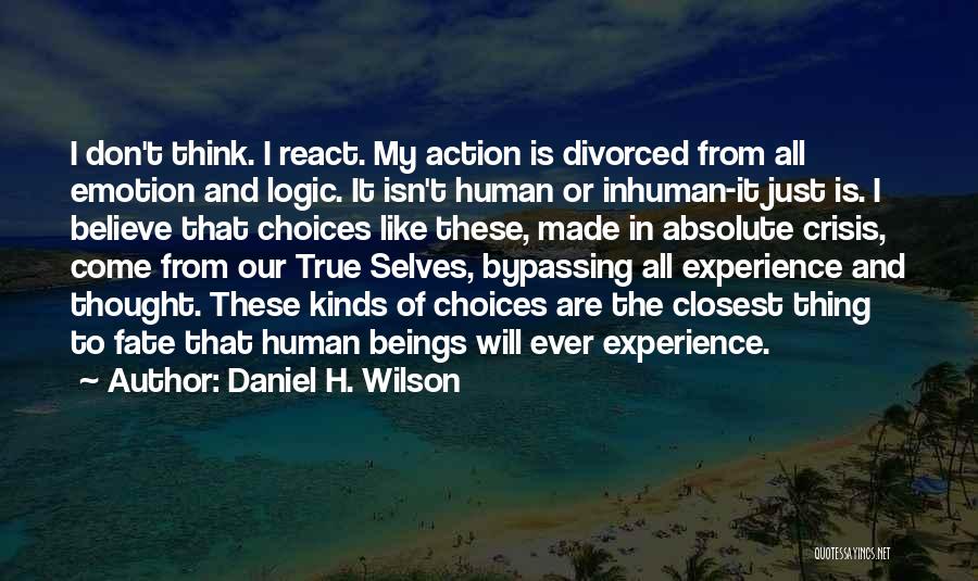 Logic Vs Emotion Quotes By Daniel H. Wilson