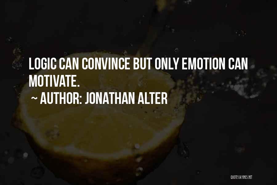 Logic Vs Emotion Quotes By Jonathan Alter