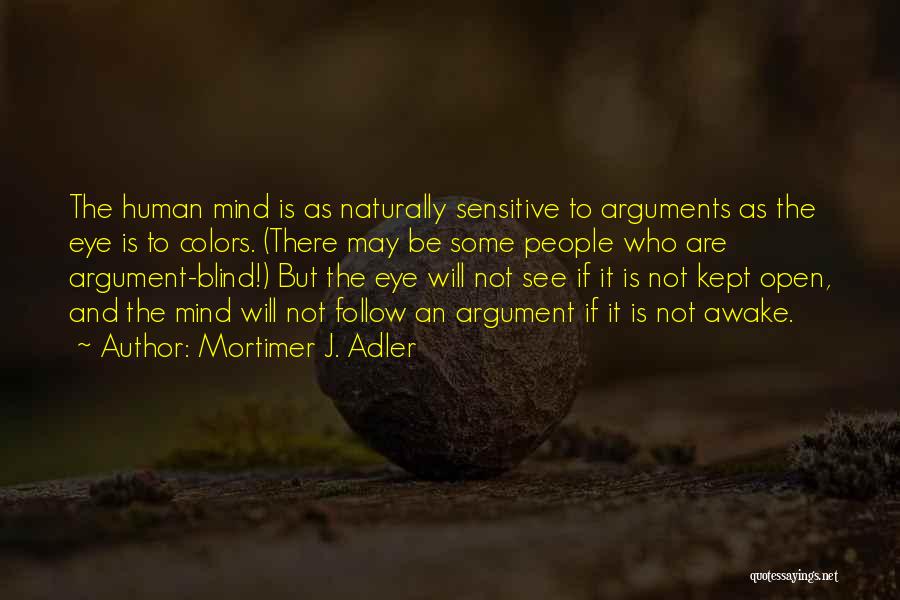 Logical Arguments Quotes By Mortimer J. Adler