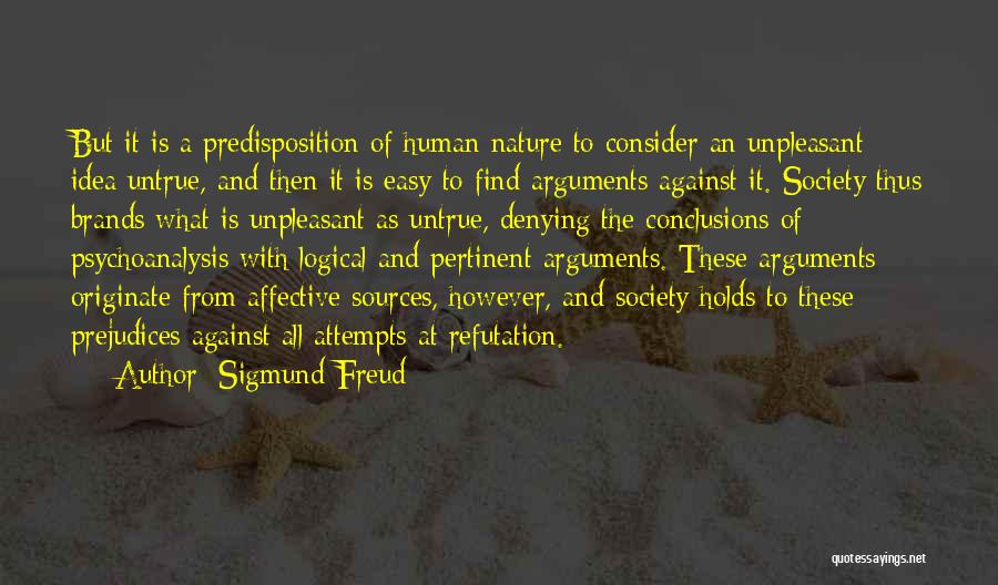 Logical Arguments Quotes By Sigmund Freud