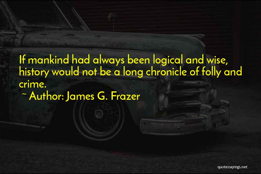 Logical Quotes By James G. Frazer