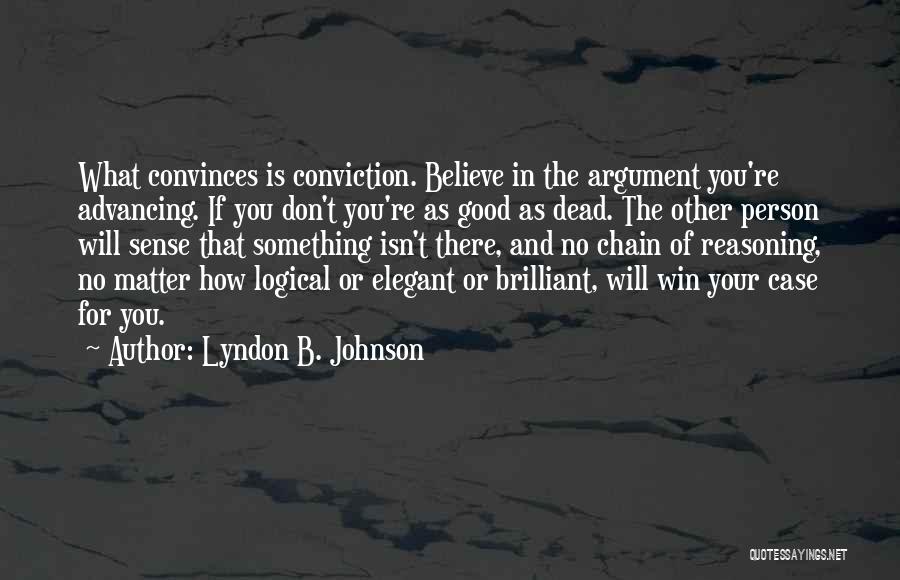 Logical Reasoning Quotes By Lyndon B. Johnson