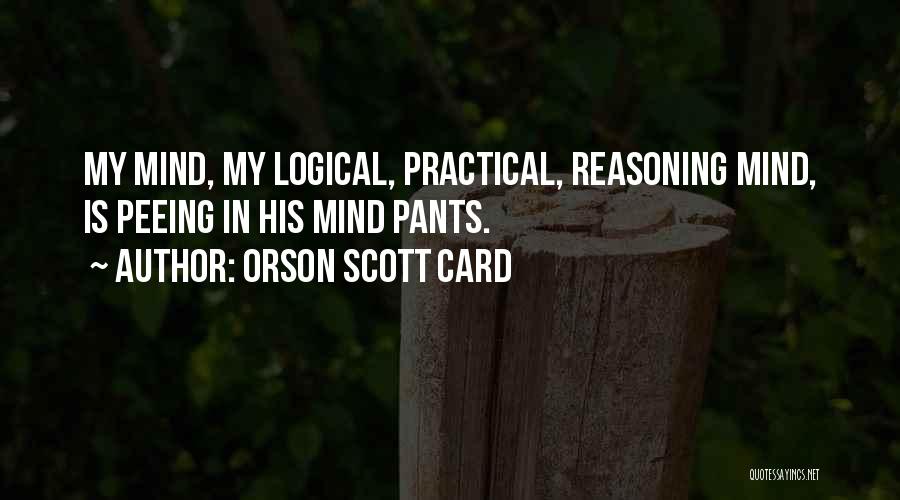 Logical Reasoning Quotes By Orson Scott Card