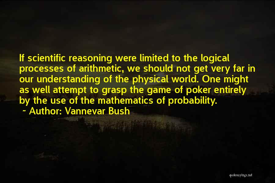 Logical Reasoning Quotes By Vannevar Bush