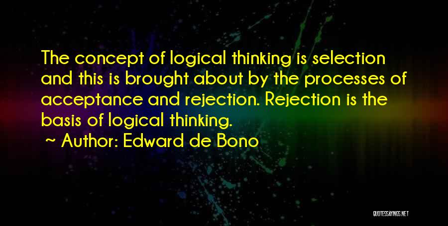 Logical Thinking Quotes By Edward De Bono