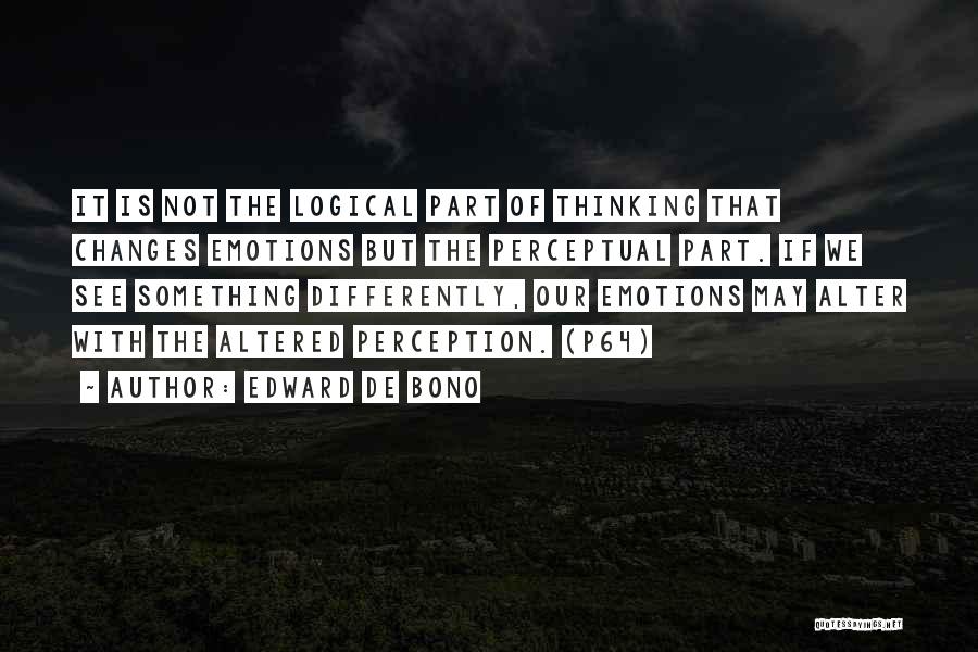 Logical Thinking Quotes By Edward De Bono