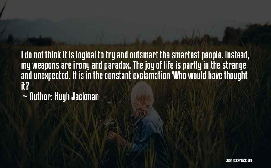 Logical Thinking Quotes By Hugh Jackman