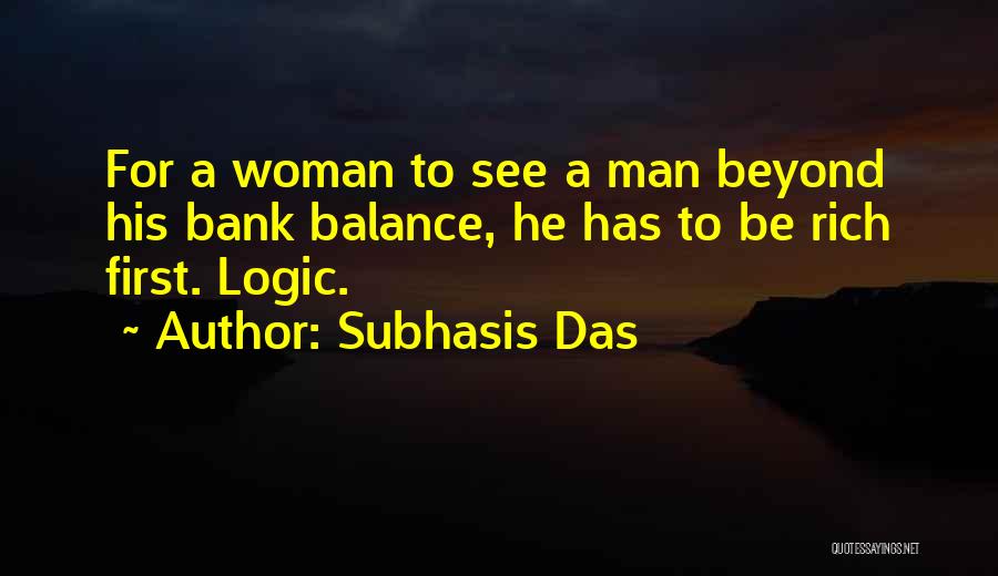 Logical Thinking Quotes By Subhasis Das