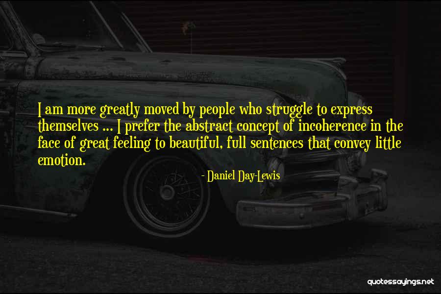 Logicising Quotes By Daniel Day-Lewis Logicising Quotes By Daniel Day-Lewis