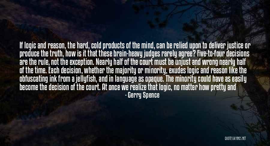 Logicising Quotes By Gerry Spence Logicising Quotes By Gerry Spence